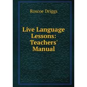  Live Language Lessons Teachers Manual Roscoe Driggs 