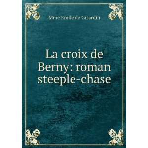  La croix de Berny roman steeple chase. Mme Emile de 