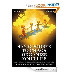   Tips will Teach You How to Get Organized and How to Stay Organized