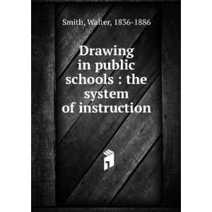  Drawing in public schools  the system of instruction 