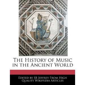  The History of Music in the Ancient World (9781241620189 