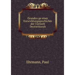   Entwicklungsgeschichte der Tierwelt Deutschlands Paul Ehrmann Books