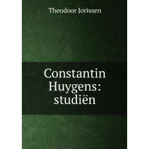  Constantin Huygens studiÃ«n Theodoor Jorissen Books