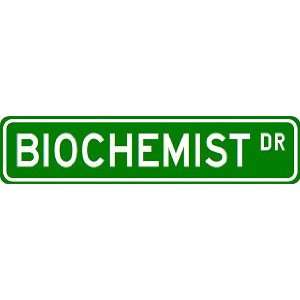  BIOCHEMIST Street Sign ~ Custom Street Sign   Aluminum 