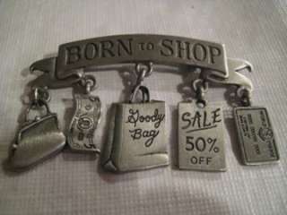 JJ Jonette Jewelry Born To Shop Hanging Charm Pin Pewter? Silver 