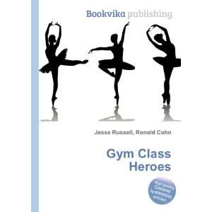  Gym Class Heroes Ronald Cohn Jesse Russell Books