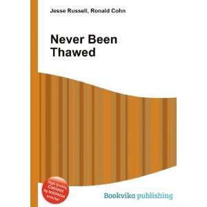  Never Been Thawed Ronald Cohn Jesse Russell Books