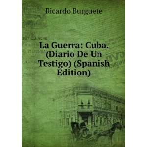 La Guerra Cuba. (Diario De Un Testigo) (Spanish Edition) Ricardo 