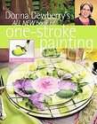 Donna Dewberrys Complete Book of One Stroke Painting by Donna S 