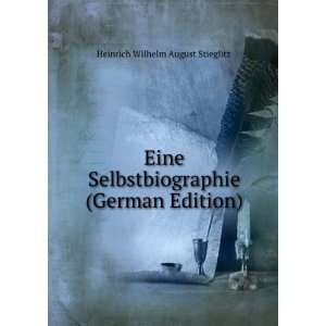  Eine Selbstbiographie (German Edition) Heinrich Wilhelm 