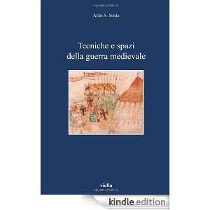 Tecniche e spazi della guerra medievale (I libri di Viella) (Italian 