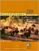 Conservation Directory 2004 The Guide to Worldwide Environmental 