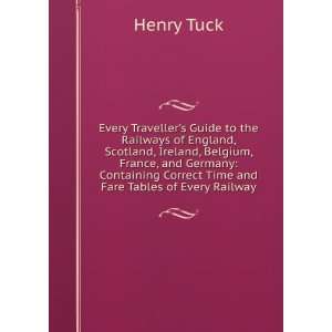   Correct Time and Fare Tables of Every Railway Henry Tuck Books