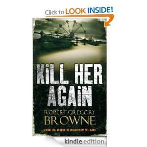 Kill Her Again Robert Gregory Browne  Kindle Store