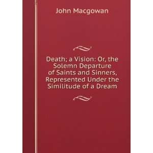   , Represented Under the Similitude of a Dream John Macgowan Books