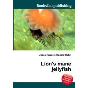  Lions mane jellyfish Ronald Cohn Jesse Russell Books