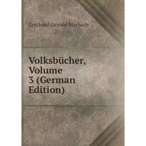   , Volume 3 (German Edition) Gotthard Oswald Marbach Books