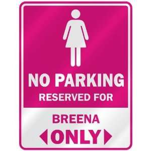  NO PARKING  RESERVED FOR BREENA ONLY  PARKING SIGN NAME 