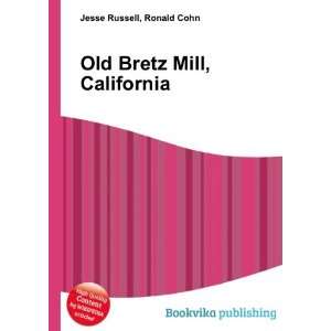  Old Bretz Mill, California Ronald Cohn Jesse Russell 