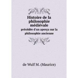   un aperÃ§u sur la philosophie ancienne de Wulf M. (Maurice) Books