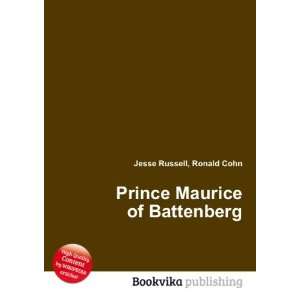    Prince Maurice of Battenberg Ronald Cohn Jesse Russell Books
