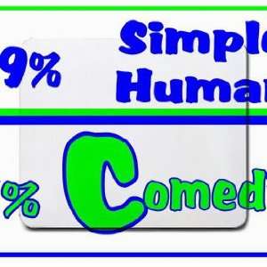  49% Simple Human 51% Comedian Mousepad