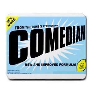   FROM THE LOINS OF MY MOTHER COMES COMEDIAN Mousepad