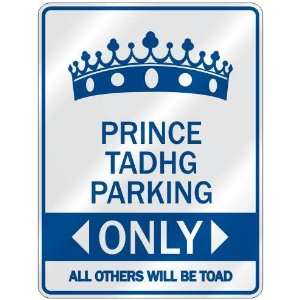  PRINCE TADHG PARKING ONLY  PARKING SIGN NAME