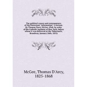   Broadway, January 26th, 1853) Thomas DArcy, 1825 1868 McGee Books