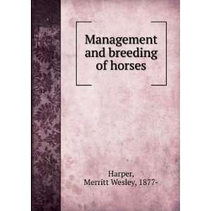  Management and breeding of horses, Merritt Wesley Harper Books