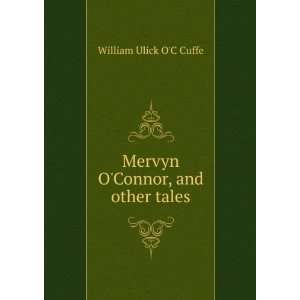  Mervyn OConnor, and other tales William Ulick OC Cuffe Books