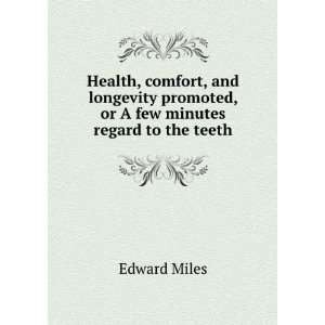   Promoted, Or a Few Minutes Regard to the Teeth Edward Miles Books