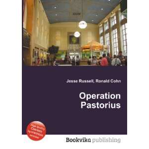  Operation Pastorius Ronald Cohn Jesse Russell Books