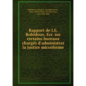 Rapport de J.E. Robidoux, Ecr. sur certains bureaux chargÃ©s d 