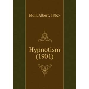    Hypnotism (1901) (9781275419353) Albert, 1862  Moll Books