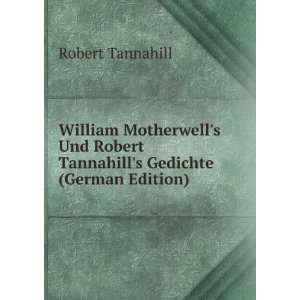  William Motherwells Und Robert Tannahills Gedichte 