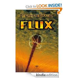 Flux (ROMAN) (French Edition) Stephen BAXTER  Kindle 