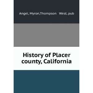   of Placer county, California Myron,Thompson & West, pub Angel Books