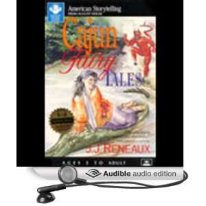  Cajun Fairy Tales (Audible Audio Edition) J.J. Reneaux 