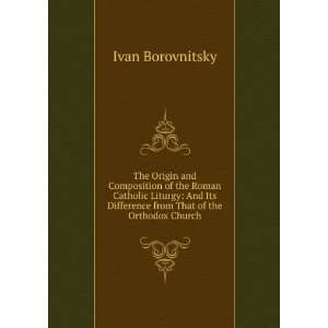   Difference from That of the Orthodox Church Ivan Borovnitsky Books