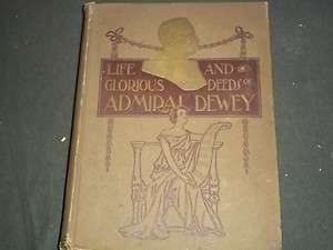   AND GLORIOUS DEEDS OF ADMIRAL DEWEY BOOK BY JOSEPH STICKNEY   II 4258