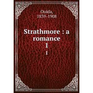  Strathmore  a romance. 1 1839 1908 Ouida Books