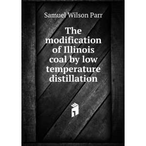   coal by low temperature distillation Samuel Wilson Parr Books