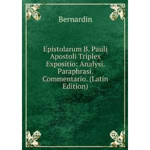  Epistolarum B. Pauli Apostoli Triplex Expositio Analysi 