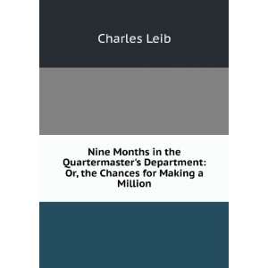 Nine months in the quartermasters department; or, The chances for 