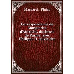   avec Philippe II, suivie des . (9785873839841) Philip Margaret Books