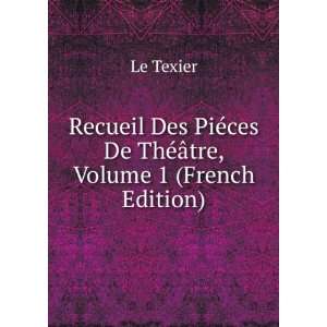  Recueil Des PiÃ©ces De ThÃ©Ã¢tre, Volume 1 (French 