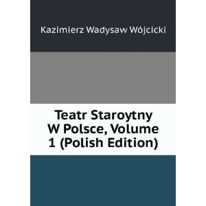  Teatr Staroytny W Polsce, Volume 1 (Polish Edition 
