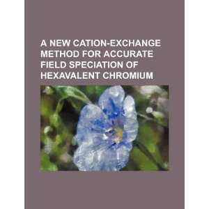 A new cation exchange method for accurate field speciation 