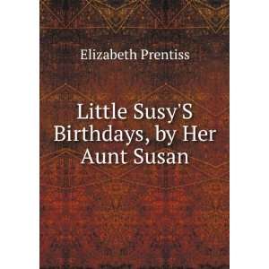   Birthdays, by Her Aunt Susan Elizabeth Prentiss  Books